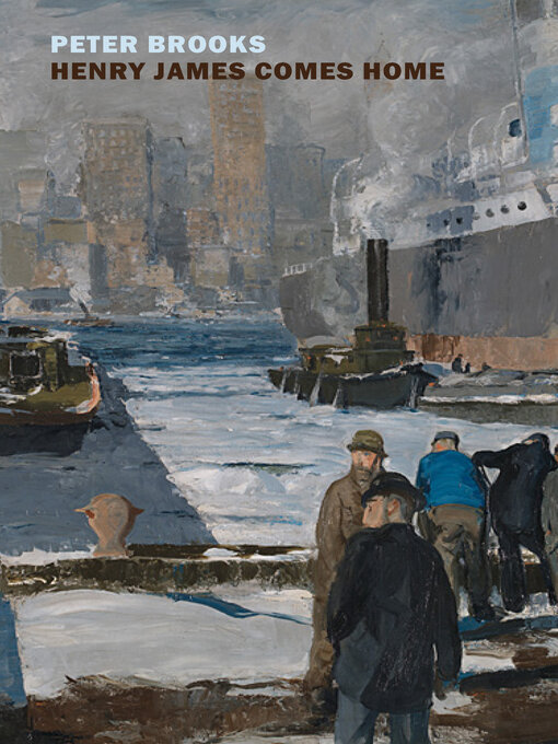 Title details for Henry James Comes Home by Peter Brooks - Available